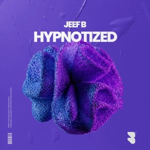 ดาวน์โหลดและฟังเพลง Hypnotized พร้อมเนื้อเพลงจาก Jeef B