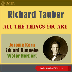 Album All the Things You Are (London Recordings of 1939 - 1941) from Richard Tauber