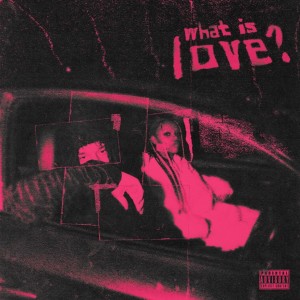 ดาวน์โหลดและฟังเพลง What Is Love? (Explicit) พร้อมเนื้อเพลงจาก AGXNY