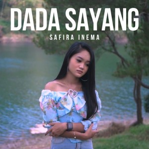 收聽Safira Inema的Dada Sayang歌詞歌曲
