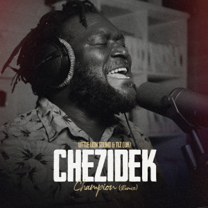 收聽Chezidek的Champion (Tlz Remix)歌詞歌曲