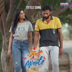 Dengarkan lagu Just A Minute (Title Track) (From "Just A Minute") nyanyian Mohana Bhogaraju dengan lirik