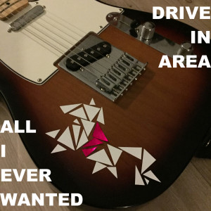 ดาวน์โหลดและฟังเพลง All I Ever Wanted พร้อมเนื้อเพลงจาก Drive-In Area