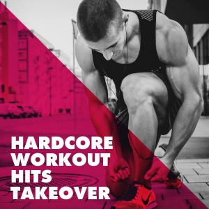 Album Hardcore Workout Hits Takeover oleh Workout Rendez-Vous
