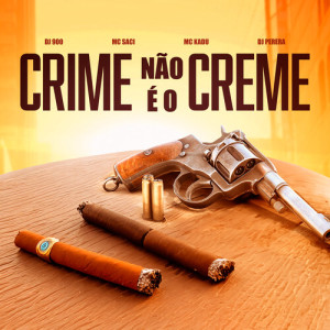 Perera Dj的专辑O Crime Não é o Creme (Explicit)