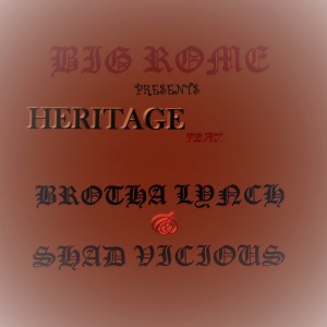 Album Heritage (feat. Brotha Lynch & Shad Vicious) from Big Rome
