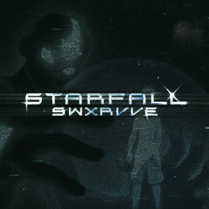 Dengarkan lagu STARFALL nyanyian swxrvve dengan lirik