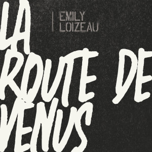 Emily Loizeau的專輯La route de Vénus