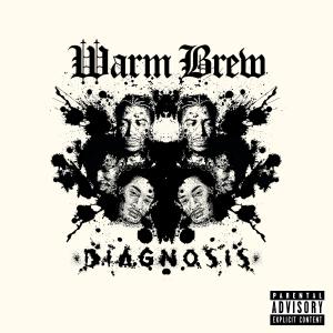 Warm Brew的專輯Diagnosis (Explicit)