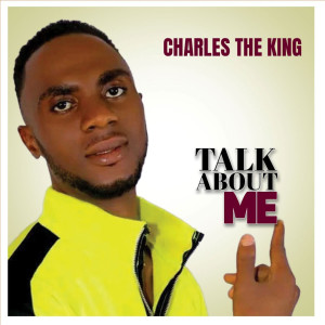 Listen to Talk About Me song with lyrics from Charles The King