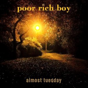 收听Poor Rich Boy的Almost Tuesday歌词歌曲