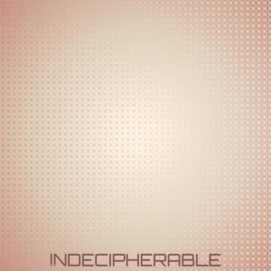 Indecipherable dari Various Artists