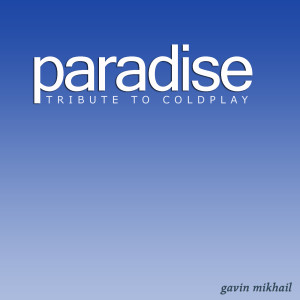 Listen to Paradise (Acoustic) song with lyrics from Gavin Mikhail