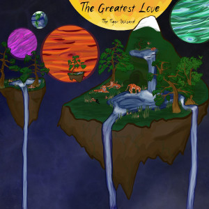 Listen to The Greatest Love song with lyrics from The Tiger Wizard