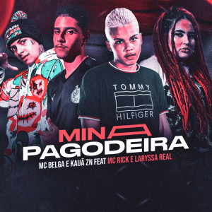 收听Mc Belga的Mina pagodeira (Explicit)歌词歌曲
