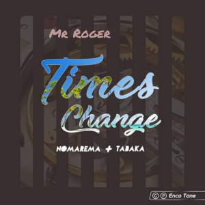 Album Times Change (Mr Roger's Club Mix) oleh Nomarema