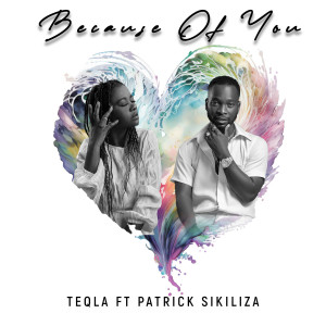 Listen to Because of You song with lyrics from Teqla