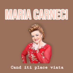 Album Cand iti place viata from Maria Cârneci