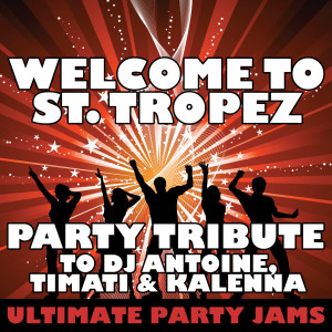 ดาวน์โหลดและฟังเพลง Welcome to St. Tropez พร้อมเนื้อเพลงจาก Ultimate Party Jams