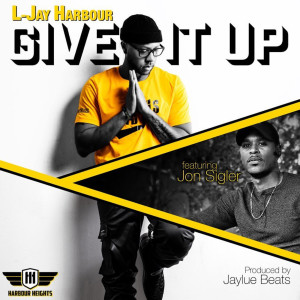 Listen to Give It Up song with lyrics from L-Jay Harbour
