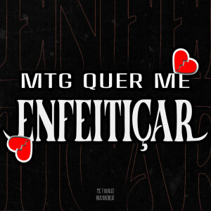 收听Mc Fininho的Quer me Enfeitiçar (Explicit)歌词歌曲