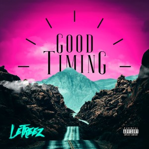 收聽LeTreez的Good Timing (Explicit)歌詞歌曲