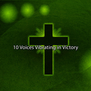 christian hymns的專輯10 Voices Vibrating in Victory