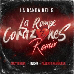 La Rompecorazones (Remix) dari Andy Rivera
