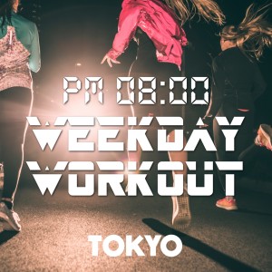 PM 08:00, Weekday Workout