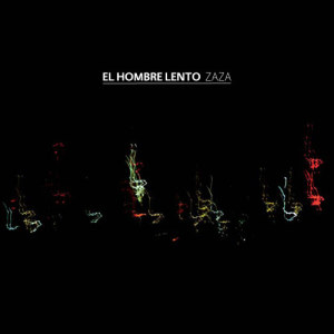 收聽El hombre lento的Zaza歌詞歌曲