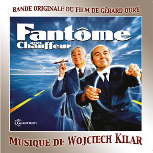 Album Fantôme avec Chauffeur (Bande originale du film de Gérard Oury avec Philippe Noiret, Gérard Jugnot et Jean-Luc Bideau) oleh Wojciech Kilar