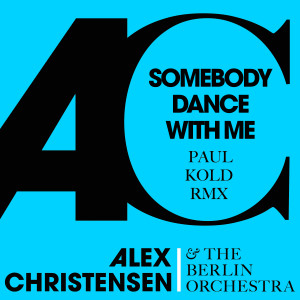 อัลบัม Somebody Dance with Me (Paul Kold Remix) ศิลปิน Alex Christensen