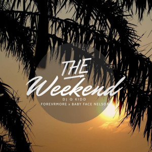 收听DJ Q KIDD的The Weekend (Explicit)歌词歌曲