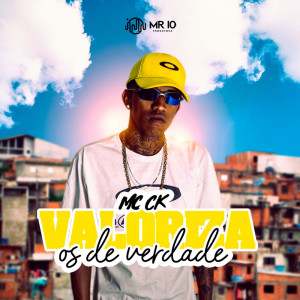 Listen to Valoriza os de Verdade song with lyrics from Mc CK