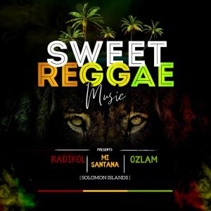 收聽Radikol的Sweet Reggae Music (feat. Mi Santana & Ozlam)歌詞歌曲
