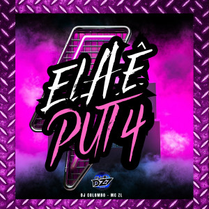 Album ELA É PUT4 (Explicit) from MC ZL