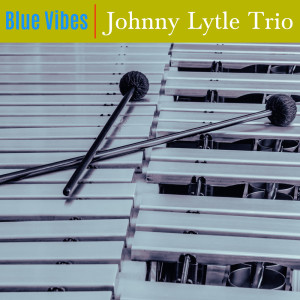 Johnny Lytle Trio的专辑Blue Vibes