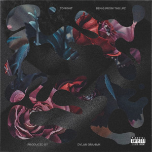 Listen to Tonight (Explicit) song with lyrics from Ben-G From The LPC