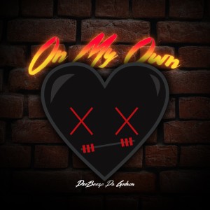 ดาวน์โหลดและฟังเพลง On My Own พร้อมเนื้อเพลงจาก DreBeeze Da Godson