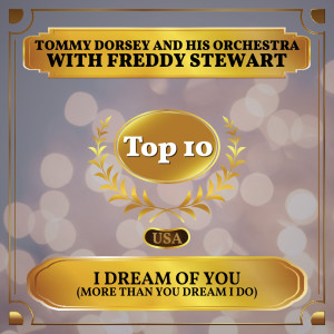 Listen to I Dream of You (More Than You Dream I Do) song with lyrics from Tommy Dorsey and His Orchestra