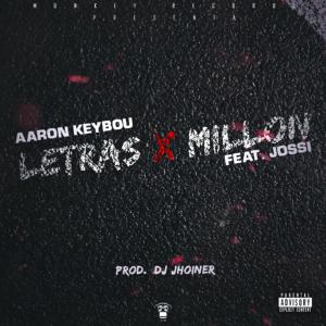 Listen to Letras X Millón song with lyrics from Aáron Keybou