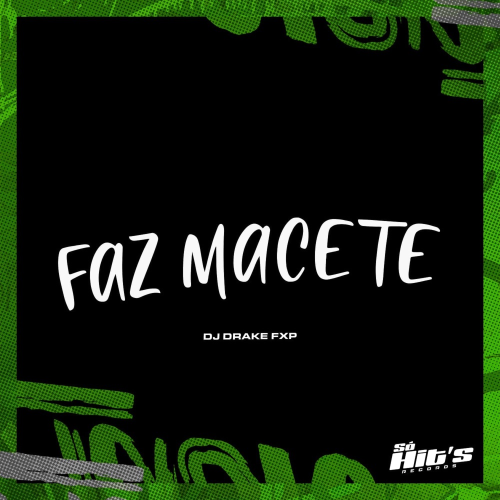 Faz Macete (Explicit)