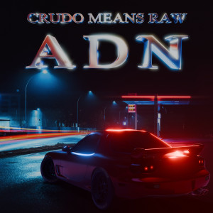 Crudo Means Raw的專輯ADN (Explicit)
