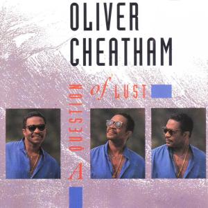 Dengarkan A Question of Lust (Rare Version) lagu dari Oliver Cheatham dengan lirik