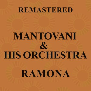 Mantovani & His Orchestra的專輯Ramona (Remastered)