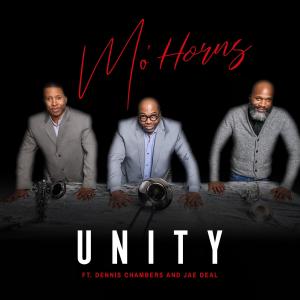 Mo'Horns的專輯Unity (feat. Dennis Chambers & Jae Deal)