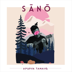 收聽Apurva Tamang的Sano歌詞歌曲