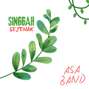 收聽Asa band的SINGGAH SEJENAK (Remastered 2025)歌詞歌曲