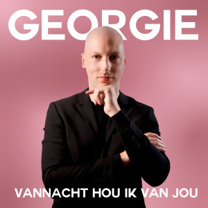 Listen to Vannacht Hou Ik Van Jou (Explicit) song with lyrics from Georgie