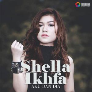ดาวน์โหลดและฟังเพลง Aku Dan Dia พร้อมเนื้อเพลงจาก Shella Ikhfa